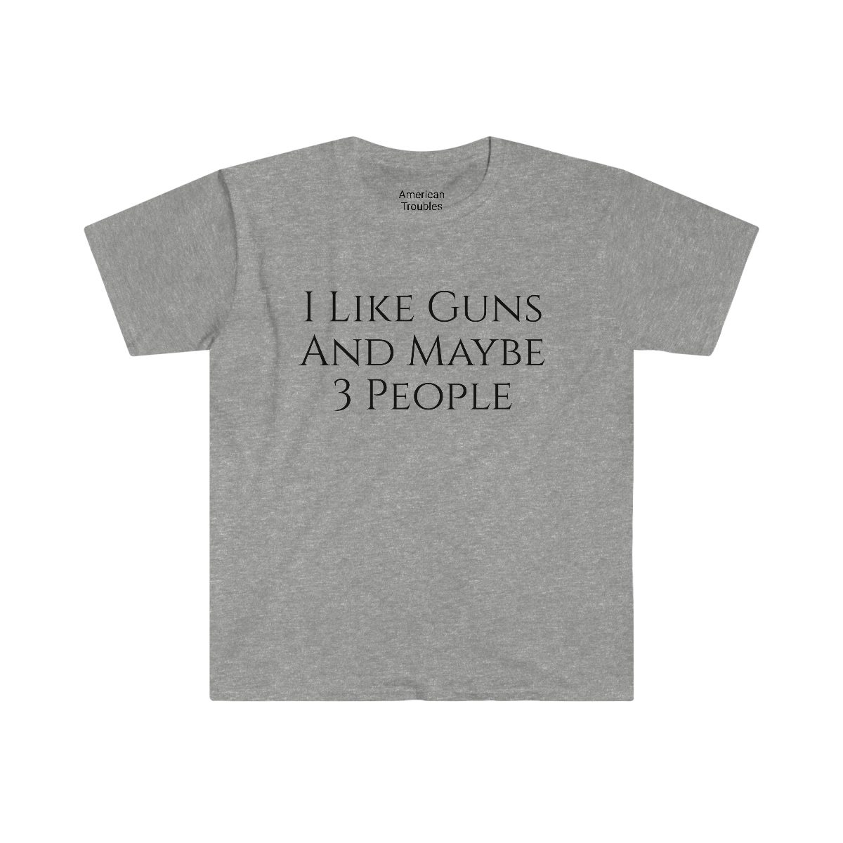 I Like Guns & Maybe 3 People Gun Lover Funny Guns, Gun Squad gifts